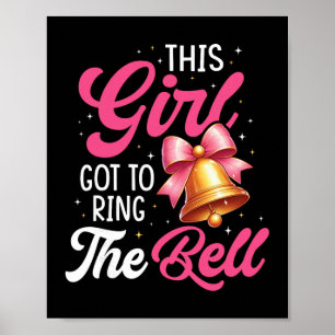 This Girl Got To Ring The Bell Breast Cancer Aware Poster