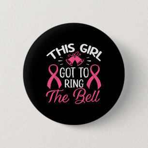 This Girl Got To Ring The Bell Chemo Grad Breast C 6 Cm Round Badge