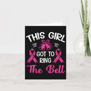 This Girl Got To Ring The Bell Chemo Grad Breast C Card