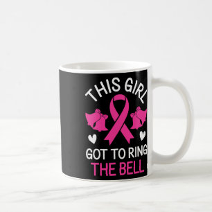This Girl Got to Ring the Bell Chemo Grad Breast C Coffee Mug