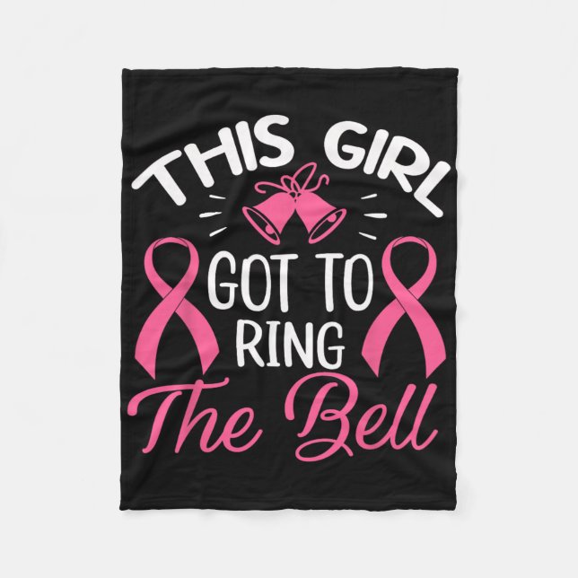 This Girl Got To Ring The Bell Chemo Grad Breast C Fleece Blanket (Front)