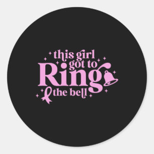 This Girl Got To Ring The Bell End Of Chemo Breast Classic Round Sticker