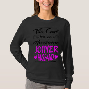 This Girl Has An Awesome Joiner Husband T-Shirt
