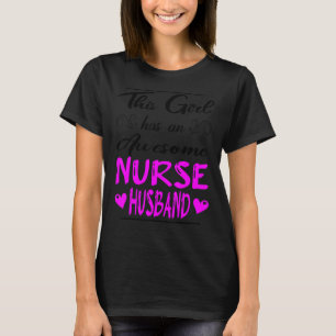 This Girl Has An Awesome Nurse Husband T-Shirt