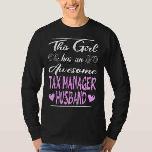 This Girl Has An Awesome Tax Manager Husband 1 T-Shirt