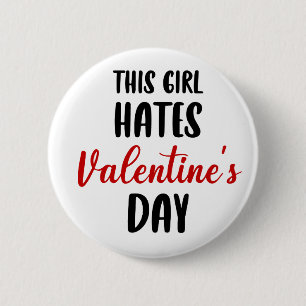 This Girl Hates Valentine' Day 6 Cm Round Badge