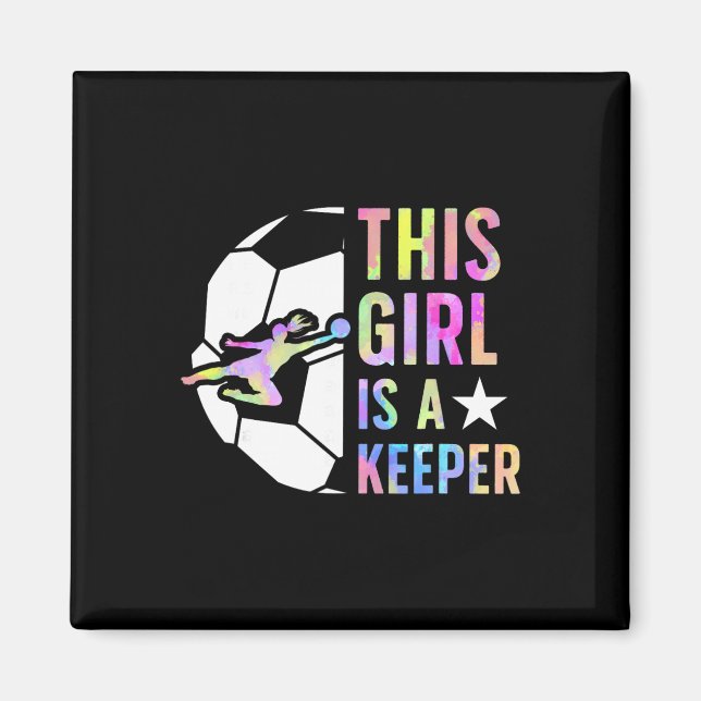 This Girl Is A Keeper Soccer Goalkeeper Girl Socce Magnet (Front)