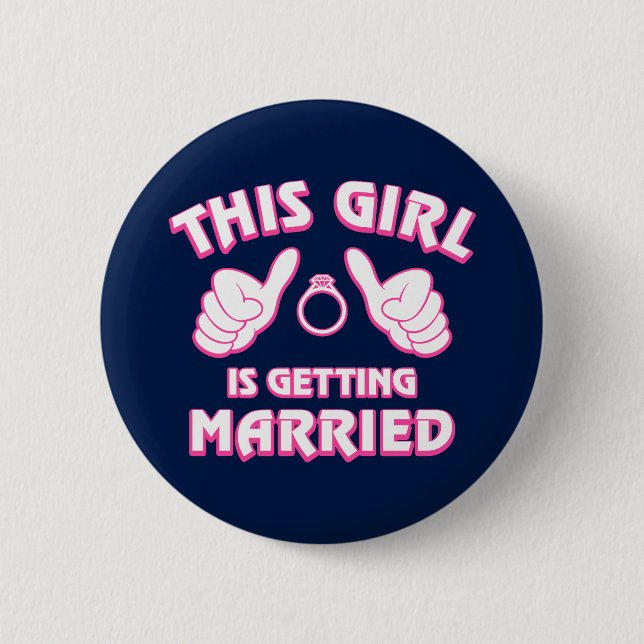 This Girl Is Getting Married 6 Cm Round Badge (Front)