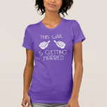 This Girl is Getting Married T-Shirt<br><div class="desc">bachelorette party getting married bridal bride t shirt</div>