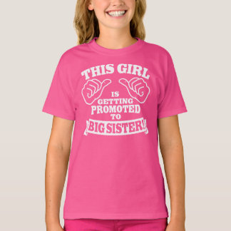 This Girl Is Getting Promoted To Big Sister T-Shirt