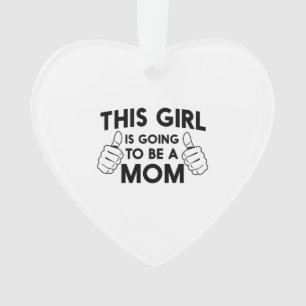 This Girl is Going to be a Mum Ornament