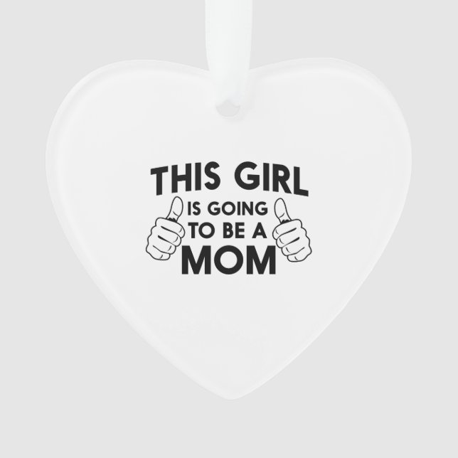 This Girl is Going to be a Mum Ornament (Front)