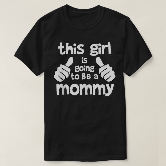 This Girl is Going to Be a Mummy  T-Shirt (Design Front)
