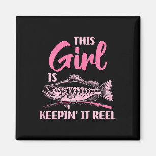 This Girl Is Keepin' It Reel Fishing Funny Magnet