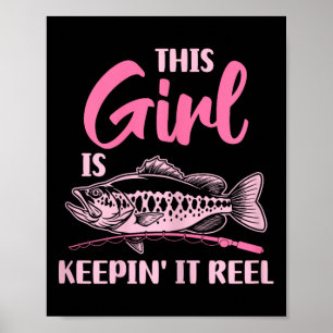 This Girl Is Keepin' It Reel Fishing Funny  Poster