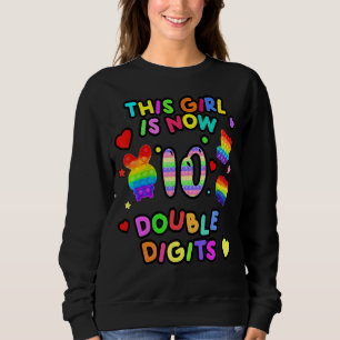 This girl is now 10 double digit Pop It 10th Birth Sweatshirt