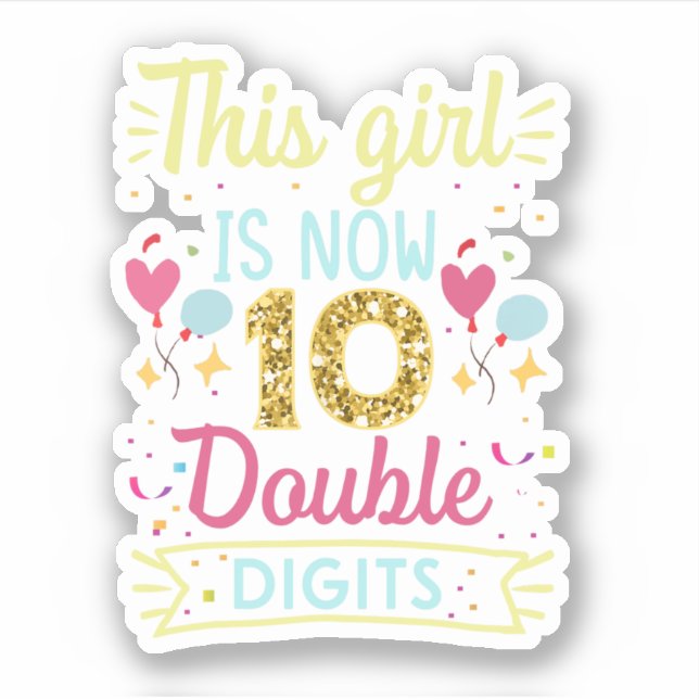 This Girl Is Now 10 Double Digits (Front)