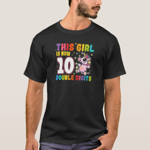 This Girl Is Now 10 Double Digits  10th Birthday U T-Shirt