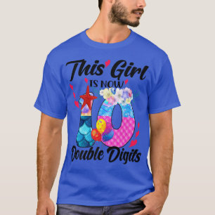 This Girl Is Now 10 Double digits 10th Years Old B T-Shirt