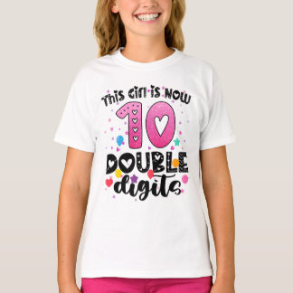 This Girl Is Now 10 Double Digits Birthday Gifts  T-Shirt