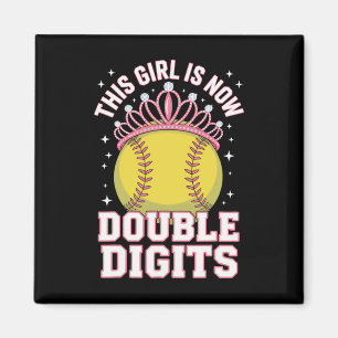 This Girl Is Now 10 Double Digits Softll Lover Pit Magnet