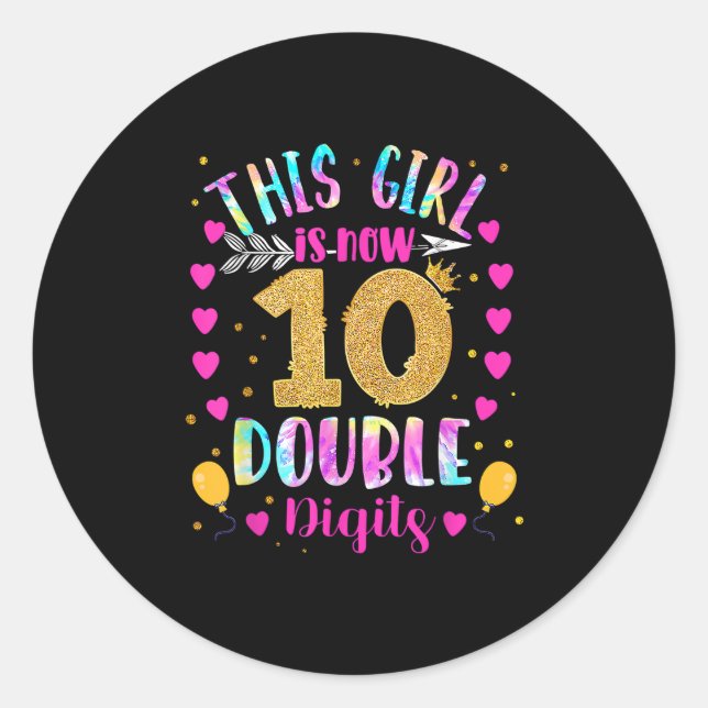 This Girl Is Now 10 Double Digits Tie Dye Classic Round Sticker (Front)