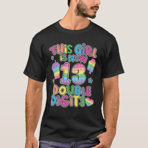 This Girl Is Now 13 Double Digit Pop It 13Th Birth T-Shirt
