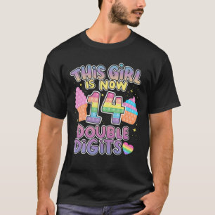 This Girl Is Now 14 Double Digits 14Th Birthday Po T-Shirt