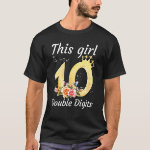 This Girl Is Now Double Digits 10 Years Old Birthd T-Shirt