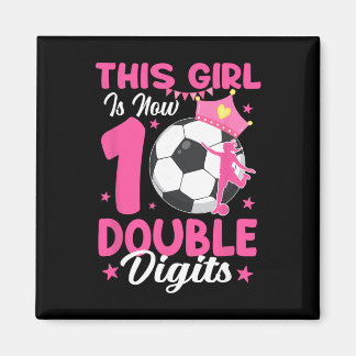 This Girl Is Now Double Digits Soccer Girl 10th Bi Magnet