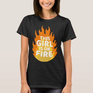 This Girl Is On Fire Emancipation Women Power Go T-Shirt