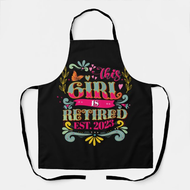 This Girl Is Retired 2023 Funny Retirement Mom Wom Apron (Front)