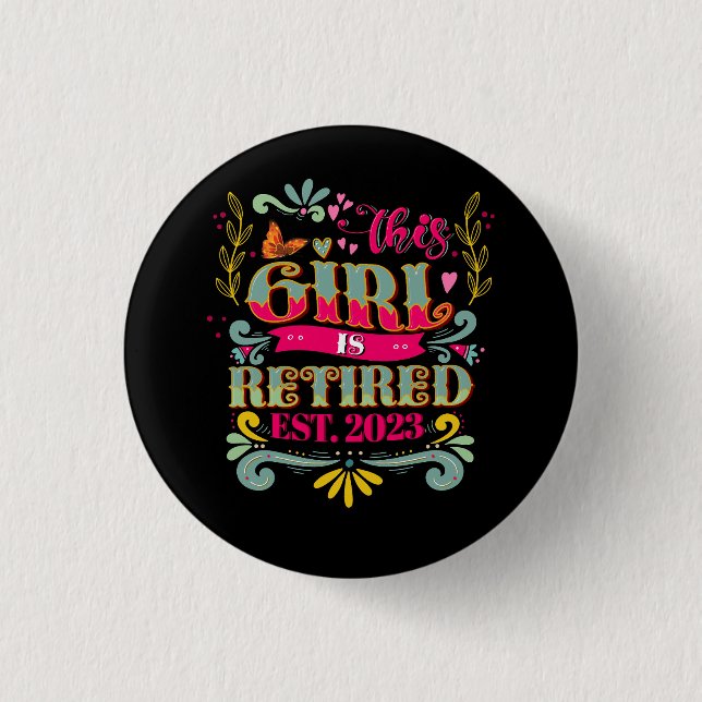 This Girl Is Retired 2023 Funny Retirement Mum Wom 3 Cm Round Badge (Front)