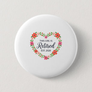 This Girl Is Retired Est 2026 Floral Retirement Wo 6 Cm Round Badge