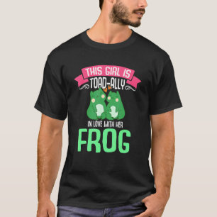 This Girl Is Toad Ally In Love With Her Frog Frog  T-Shirt