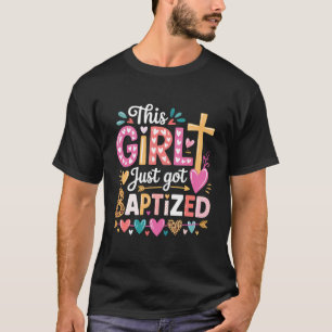 This Girl Just Got Baptised Christian Baptism Reli T-Shirt
