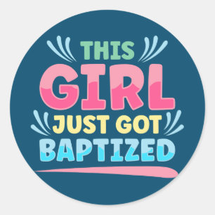 This Girl Just Got Baptized Christian Baptism Classic Round Sticker