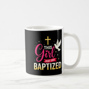 This Girl Just Got Baptized Shirt Girls Baptism Sh Coffee Mug