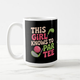 This Girl Knows How To Par Funny Golf Playing Gift Coffee Mug