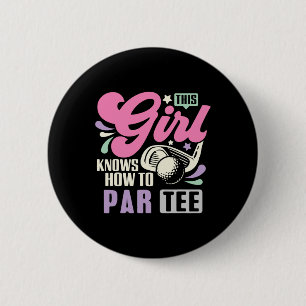 This Girl Knows How To Par Tee Funny Golf Lets Par 6 Cm Round Badge