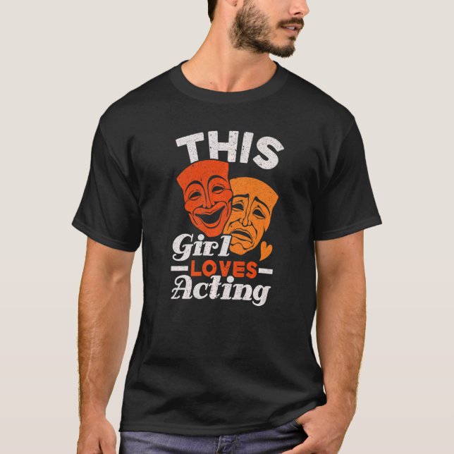 This Girl Loves Acting Performer Artist Actress  1 T-Shirt (Front)