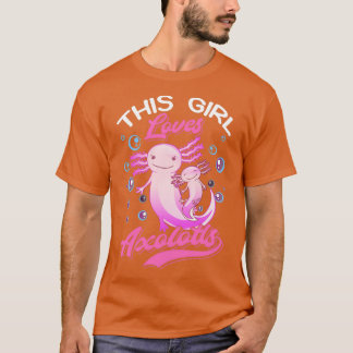 This Girl Loves Axolotlx27s Tailed Amphibian 4 T-Shirt