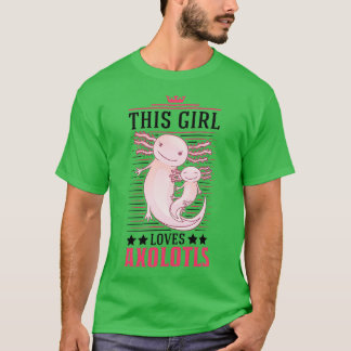 This Girl Loves Axolotlx27s Tailed Amphibian T-Shirt