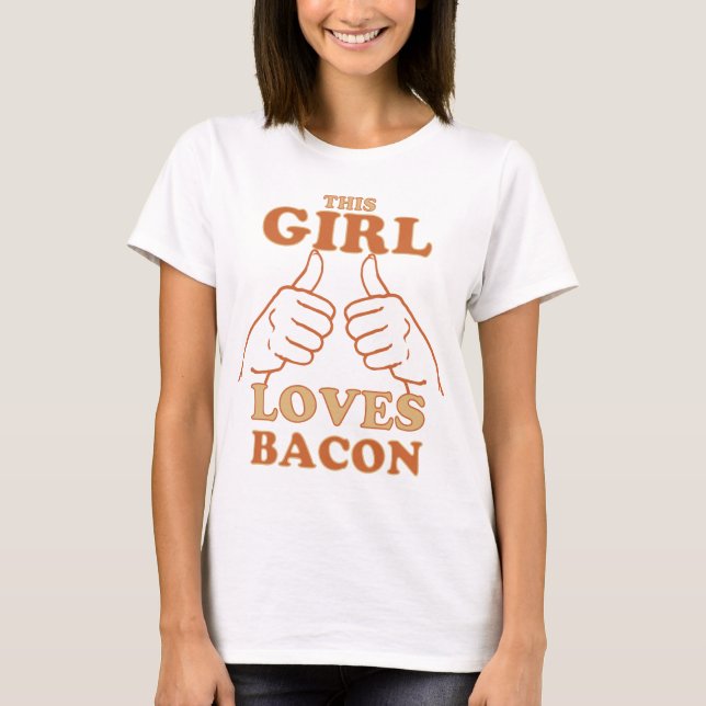 This GIRL Loves Bacon Bacon Love Gift Idea T-Shirt (Front)