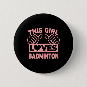 This Girl Loves Badminton - Badminton Player 6 Cm Round Badge