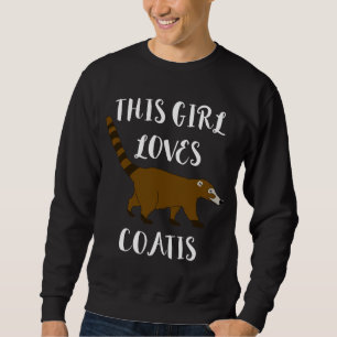 This Girl Loves Coatis Coatimundi Racoon Animals Sweatshirt