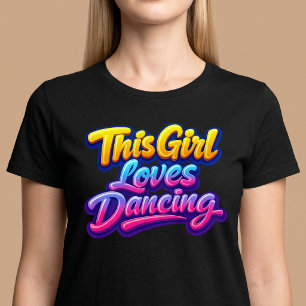 This Girl Loves Dancing T-Shirt
