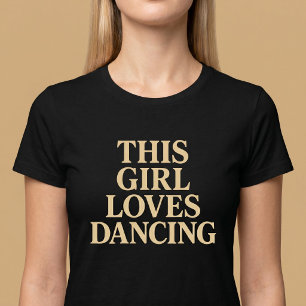 This Girl Loves Dancing T-Shirt