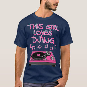 This Girl Loves DJing Female DJ Music Producer T-Shirt