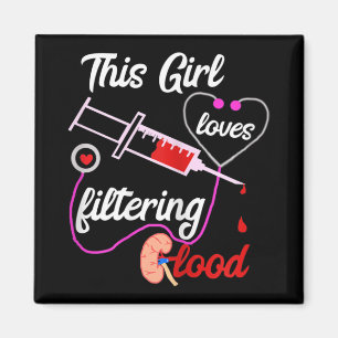 This Girl Loves Filtering Blood Dialysis Nurse Magnet
